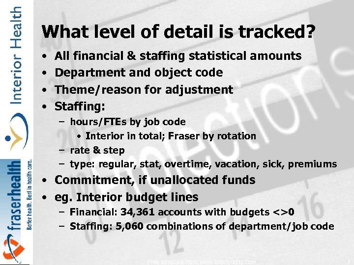 What level of detail is tracked? • • All financial & staffing statistical amounts