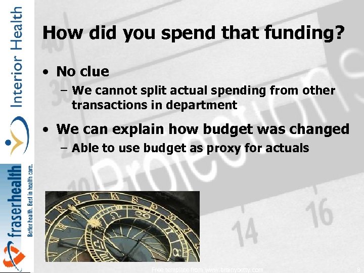 How did you spend that funding? • No clue – We cannot split actual