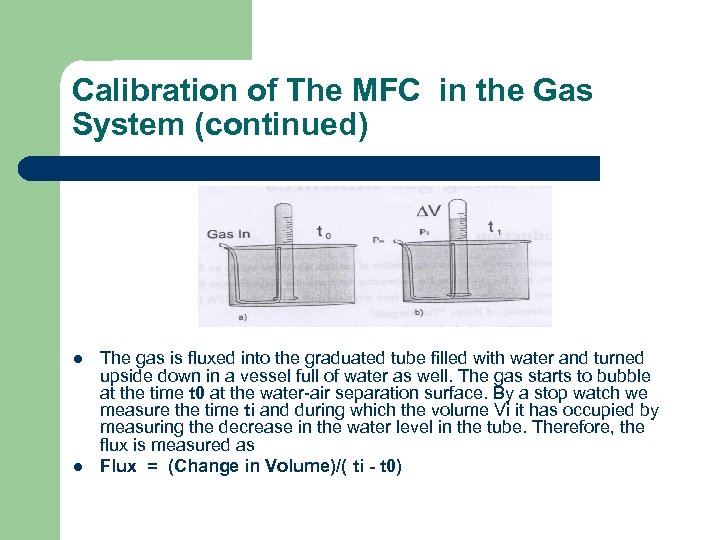 Calibration of The MFC in the Gas System (continued) l l The gas is