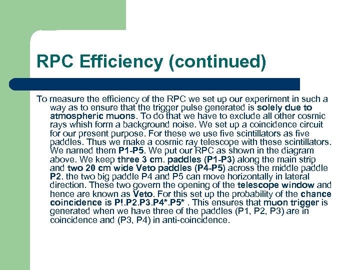 RPC Efficiency (continued) To measure the efficiency of the RPC we set up our