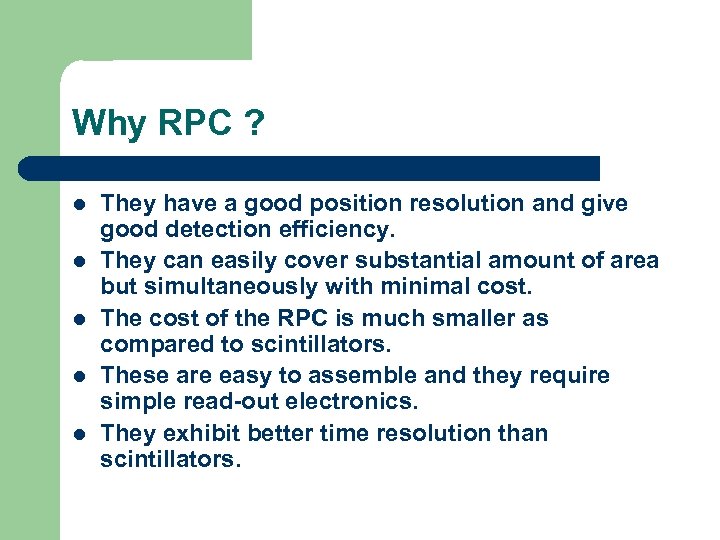 Why RPC ? l l l They have a good position resolution and give