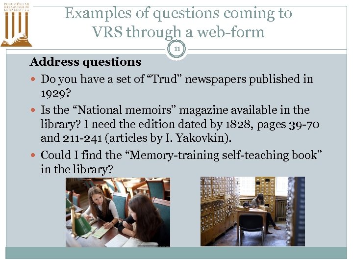 Examples of questions coming to VRS through a web-form 11 Address questions Do you