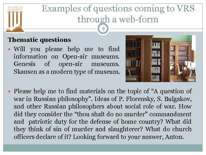 Examples of questions coming to VRS through a web-form 9 Thematic questions Will you
