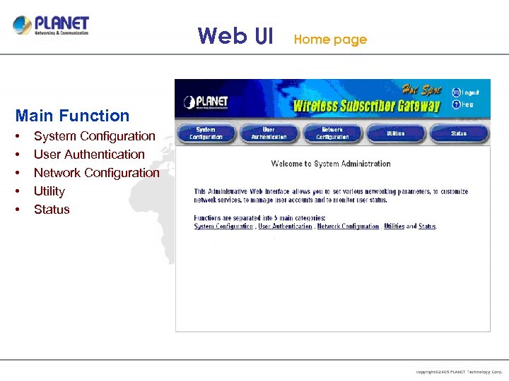 Web UI Main Function • • • System Configuration User Authentication Network Configuration Utility
