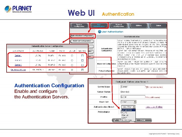 Web UI Authentication Configuration Enable and configure the Authentication Servers. Authentication 