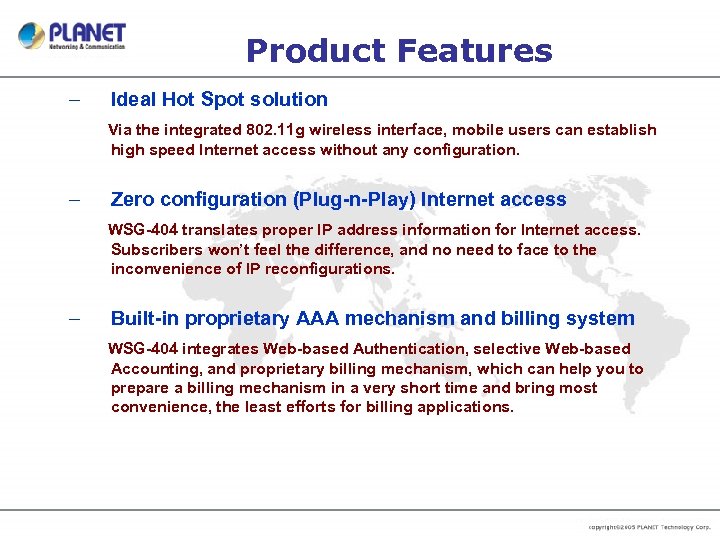 Product Features – Ideal Hot Spot solution Via the integrated 802. 11 g wireless