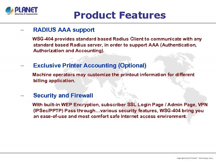 Product Features – RADIUS AAA support WSG-404 provides standard based Radius Client to communicate