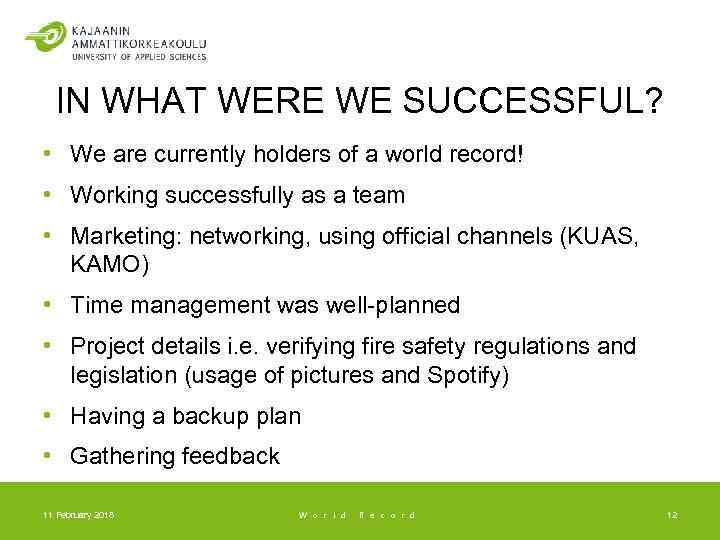 IN WHAT WERE WE SUCCESSFUL? • We are currently holders of a world record!