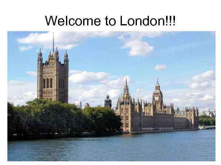 Welcome to London!!! 
