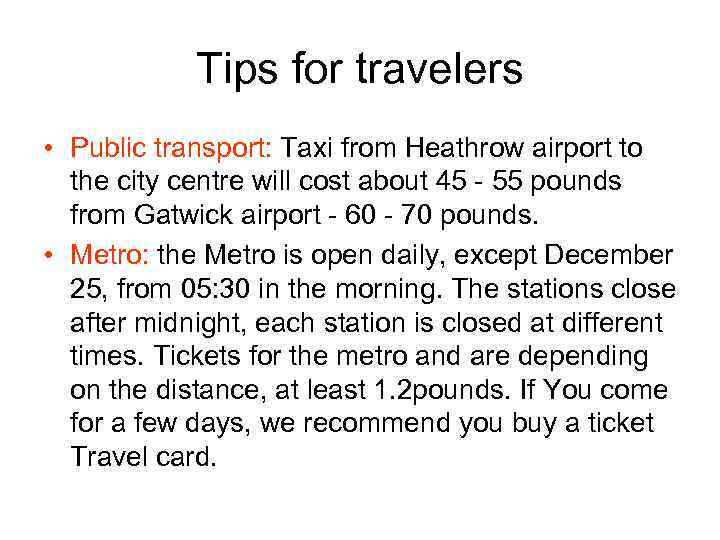 Tips for travelers • Public transport: Taxi from Heathrow airport to the city centre