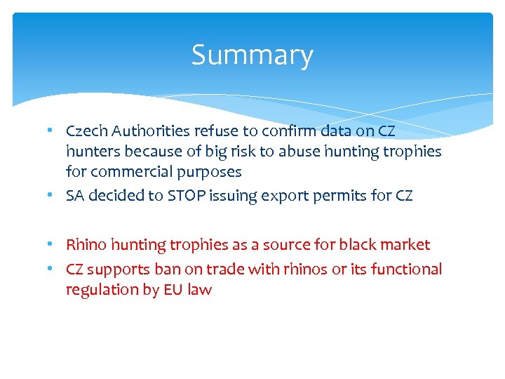Summary • Czech Authorities refuse to confirm data on CZ hunters because of big