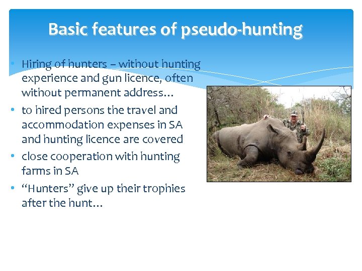 Basic features of pseudo-hunting • Hiring of hunters – without hunting experience and gun