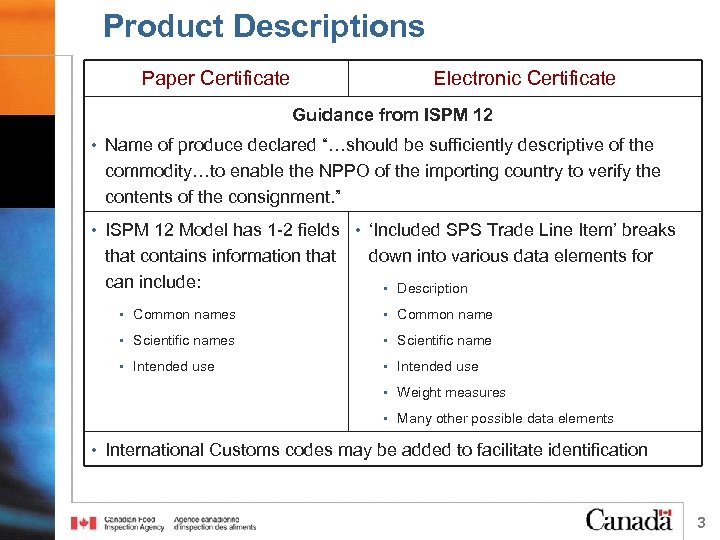 Product Descriptions Paper Certificate Electronic Certificate Guidance from ISPM 12 • Name of produce