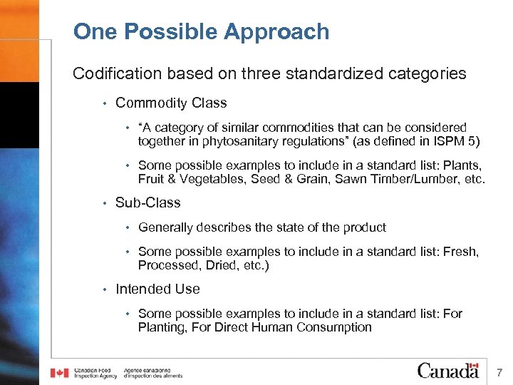 One Possible Approach Codification based on three standardized categories • Commodity Class • “A