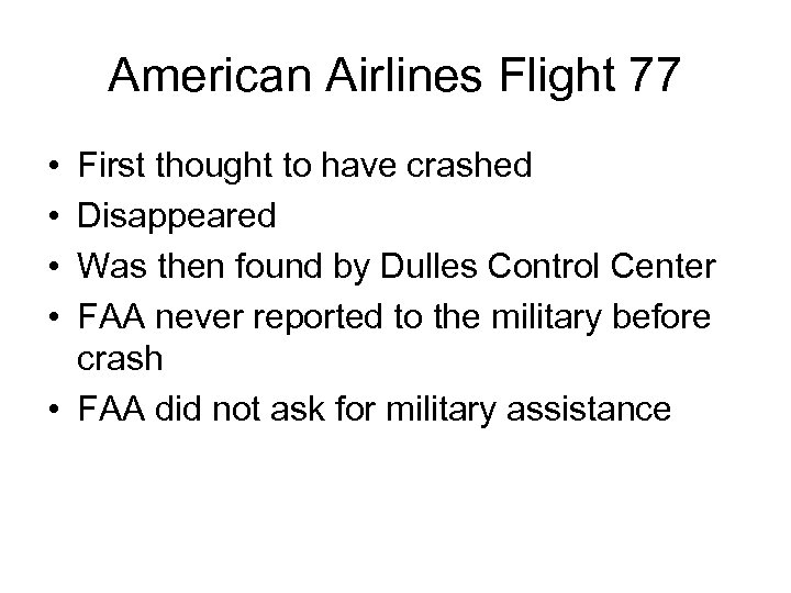 American Airlines Flight 77 • • First thought to have crashed Disappeared Was then