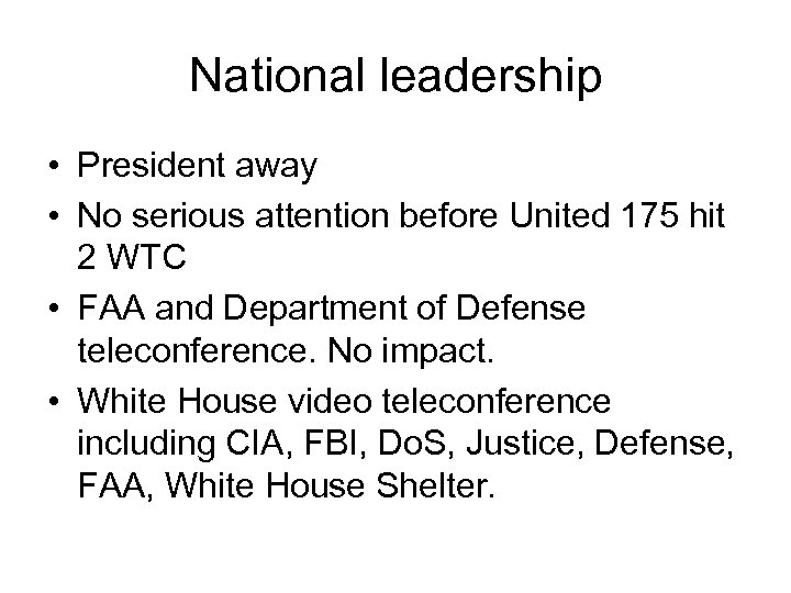 National leadership • President away • No serious attention before United 175 hit 2
