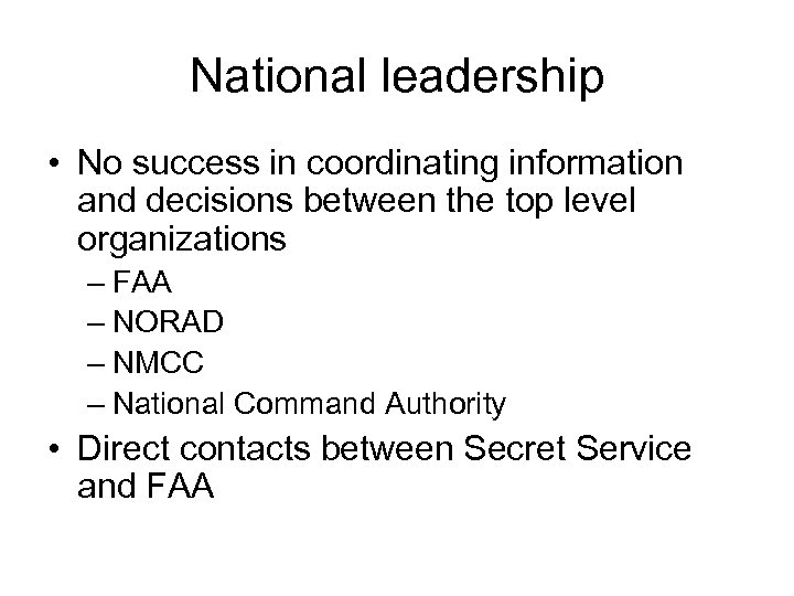 National leadership • No success in coordinating information and decisions between the top level