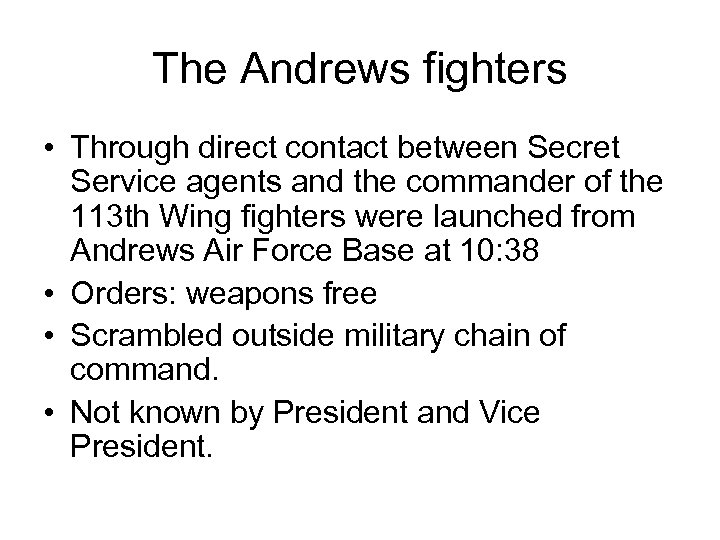 The Andrews fighters • Through direct contact between Secret Service agents and the commander