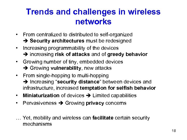 Trends and challenges in wireless networks • From centralized to distributed to self-organized Security
