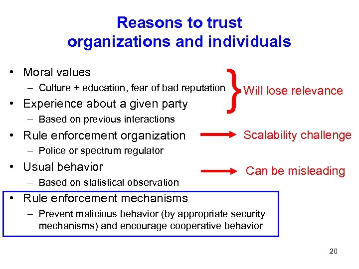 Reasons to trust organizations and individuals • Moral values } – Culture + education,