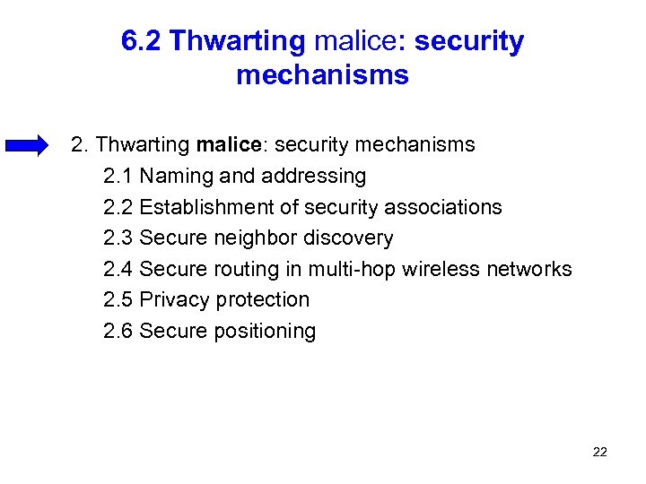 6. 2 Thwarting malice: security mechanisms 2. 1 Naming and addressing 2. 2 Establishment