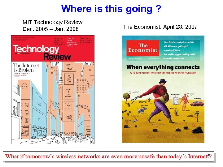 Where is this going ? MIT Technology Review, Dec. 2005 – Jan. 2006 The