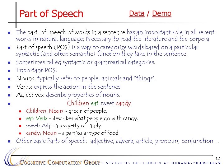 Part of Speech n n n n The part-of-speech of words in a sentence