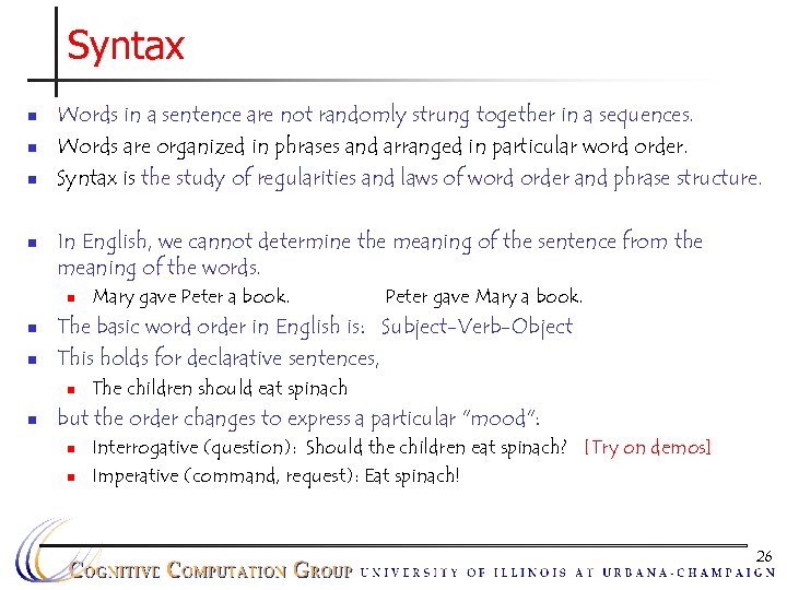 Syntax n n Words in a sentence are not randomly strung together in a