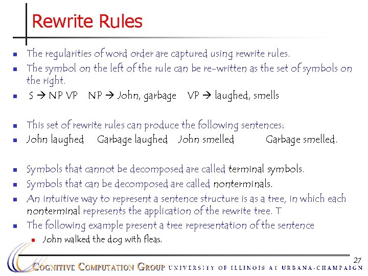 Rewrite Rules n n n n n The regularities of word order are captured