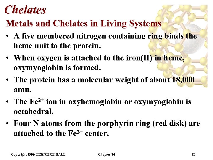 Chelates Metals and Chelates in Living Systems • A five membered nitrogen containing ring