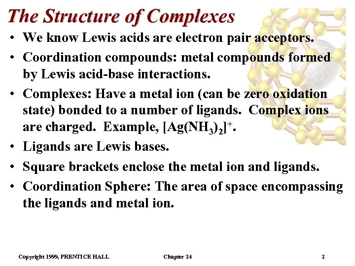 The Structure of Complexes • We know Lewis acids are electron pair acceptors. •