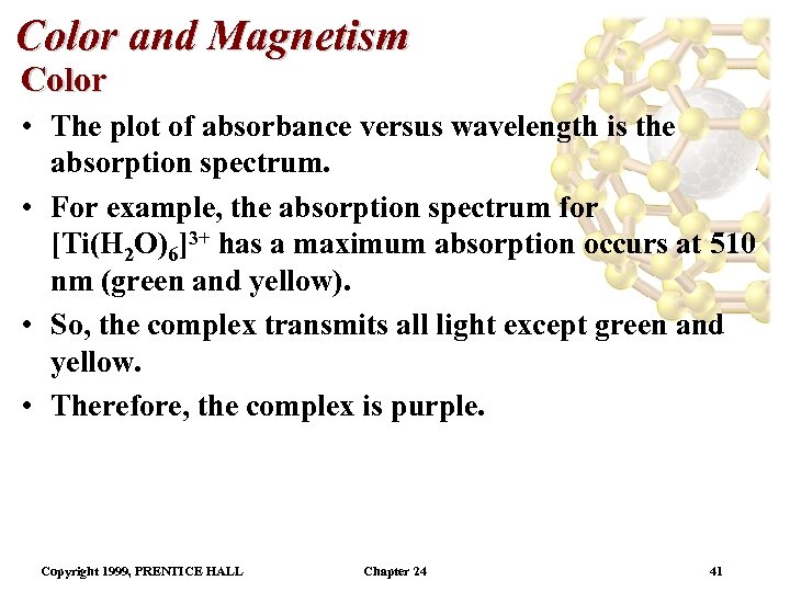 Color and Magnetism Color • The plot of absorbance versus wavelength is the absorption