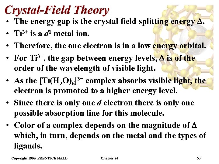 Crystal-Field Theory The energy gap is the crystal field splitting energy . Ti 3+