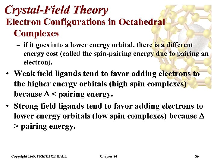 Crystal-Field Theory Electron Configurations in Octahedral Complexes – if it goes into a lower