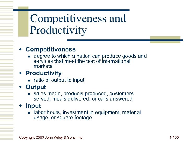 Competitiveness and Productivity w Competitiveness n degree to which a nation can produce goods