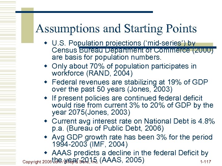 Assumptions and Starting Points w U. S. Population projections (‘mid-series’) by Census Bureau Department