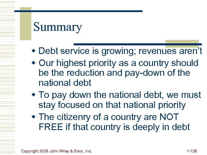 Summary w Debt service is growing; revenues aren’t w Our highest priority as a