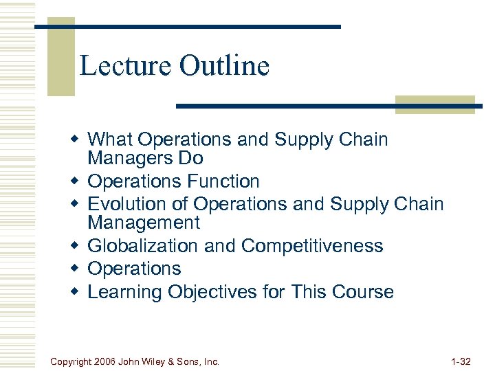 Lecture Outline w What Operations and Supply Chain Managers Do w Operations Function w