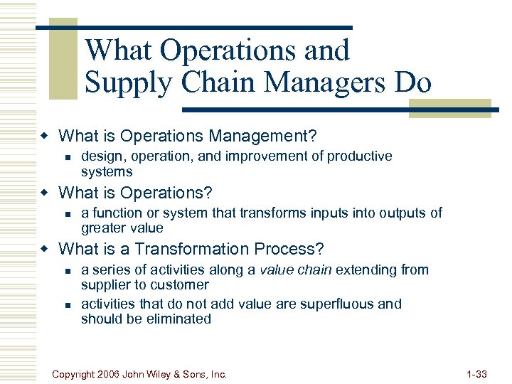 What Operations and Supply Chain Managers Do w What is Operations Management? n design,
