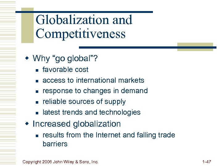 Globalization and Competitiveness w Why “go global”? n n n favorable cost access to