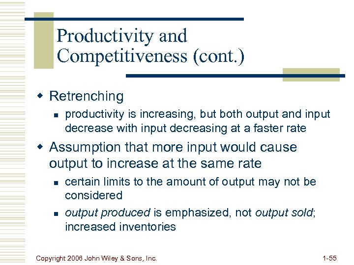 Productivity and Competitiveness (cont. ) w Retrenching n productivity is increasing, but both output