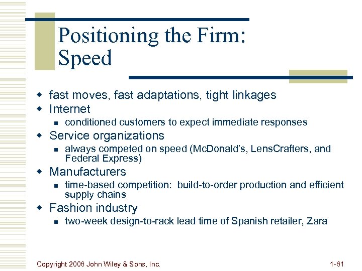 Positioning the Firm: Speed w fast moves, fast adaptations, tight linkages w Internet n