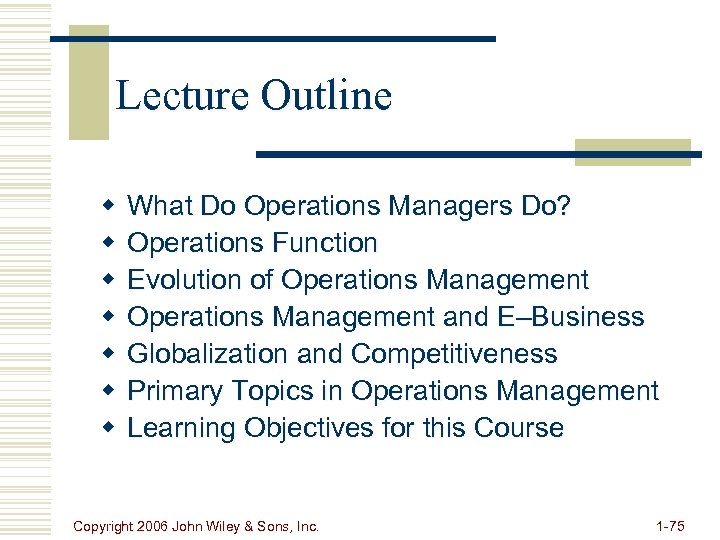Lecture Outline w w w w What Do Operations Managers Do? Operations Function Evolution