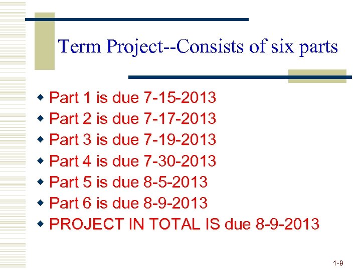 Term Project--Consists of six parts w Part 1 is due 7 -15 -2013 w