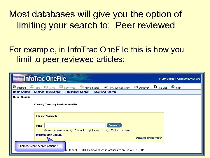 Most databases will give you the option of limiting your search to: Peer reviewed