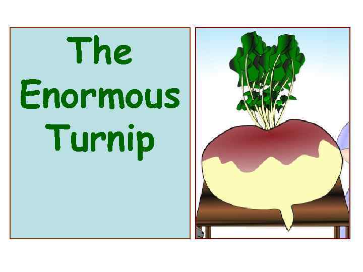 The Enormous Turnip 