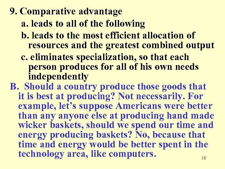 9. Comparative advantage a. leads to all of the following b. leads to the