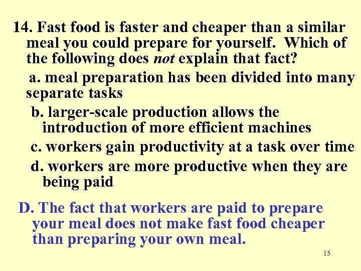 14. Fast food is faster and cheaper than a similar meal you could prepare