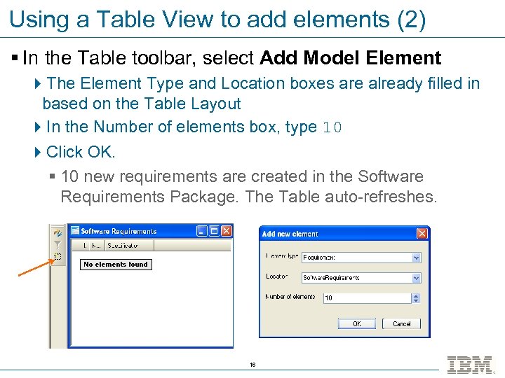 Using a Table View to add elements (2) § In the Table toolbar, select