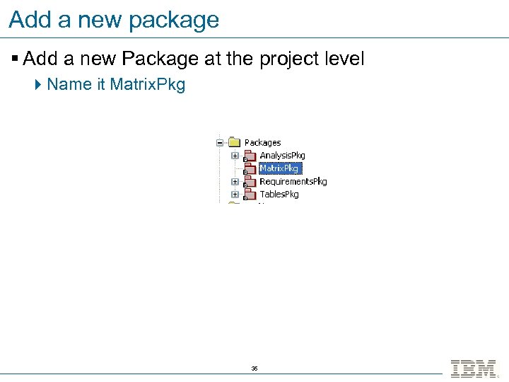 Add a new package § Add a new Package at the project level 4